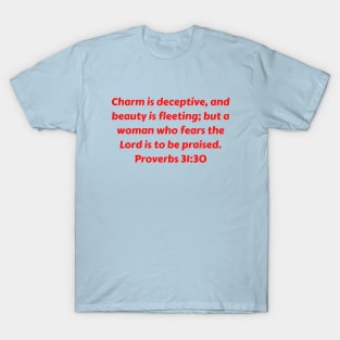 Bible Verse Proverbs 31:30 T-Shirt